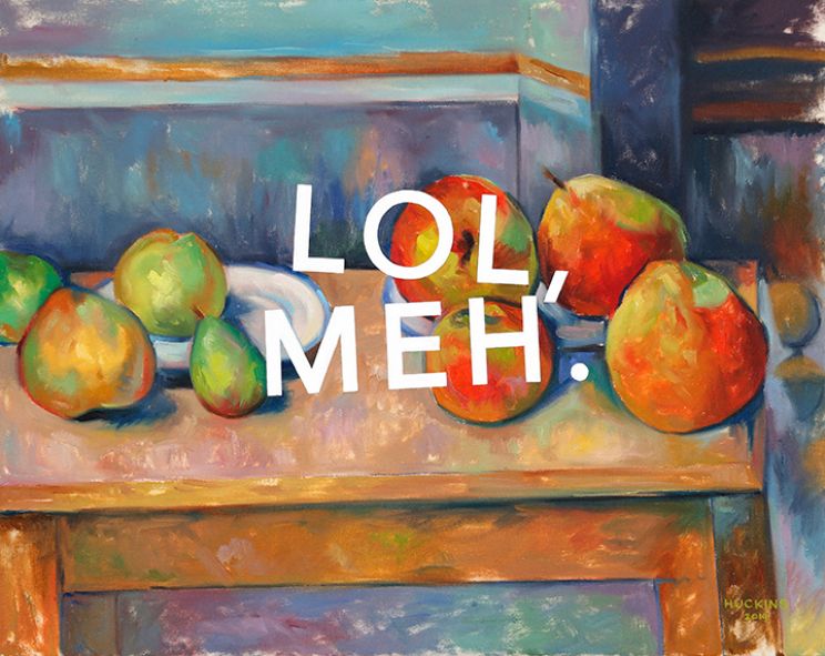 Still-Life With Apples and Pears: Laughing Out Loud, Meh.